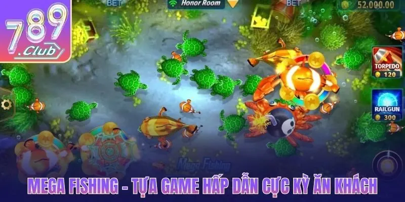 Mega Fishing - Tựa game hấp dẫn cực kỳ ăn khách