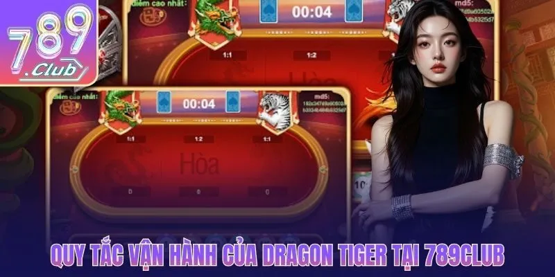 Quy tắc vận hành của Dragon Tiger tại 789CLUB
